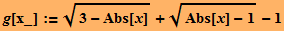 g[x_] := (3 - Abs[x])^(1/2) + (Abs[x] - 1)^(1/2) - 1